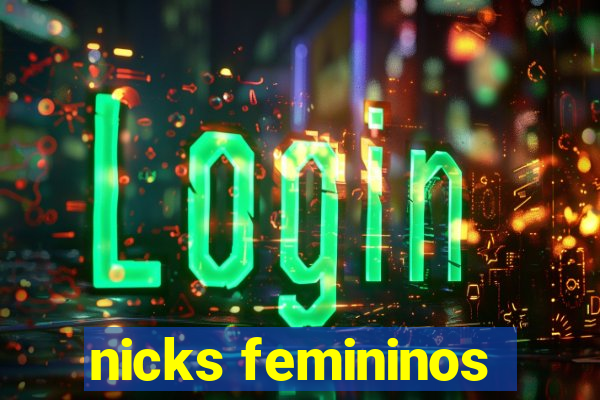 nicks femininos